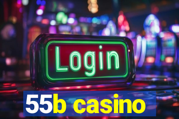 55b casino